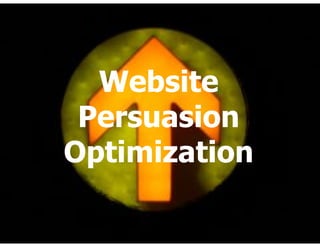 Website
 Persuasion
Optimization
 