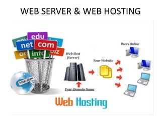 WEB SERVER & WEB HOSTING
 