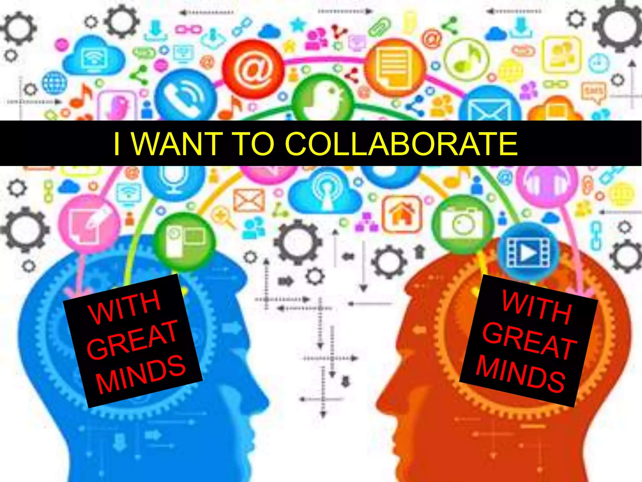 I WANT TO COLLABORATE
 