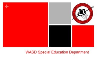 +
WASD Special Education Department
 