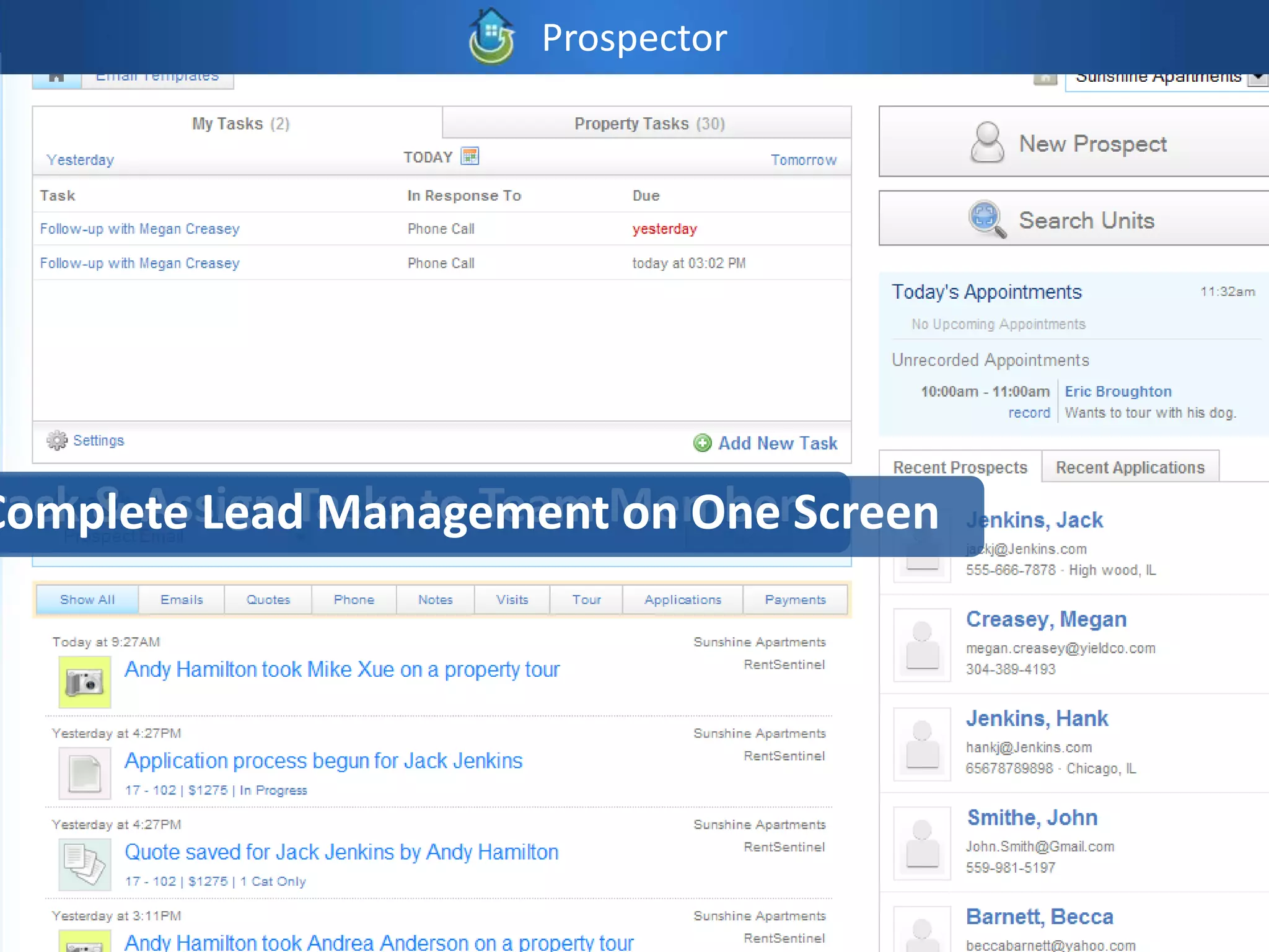 Prospector




Complete Lead ManagementMembers
rack & Assign Tasks to Team on One Screen
 