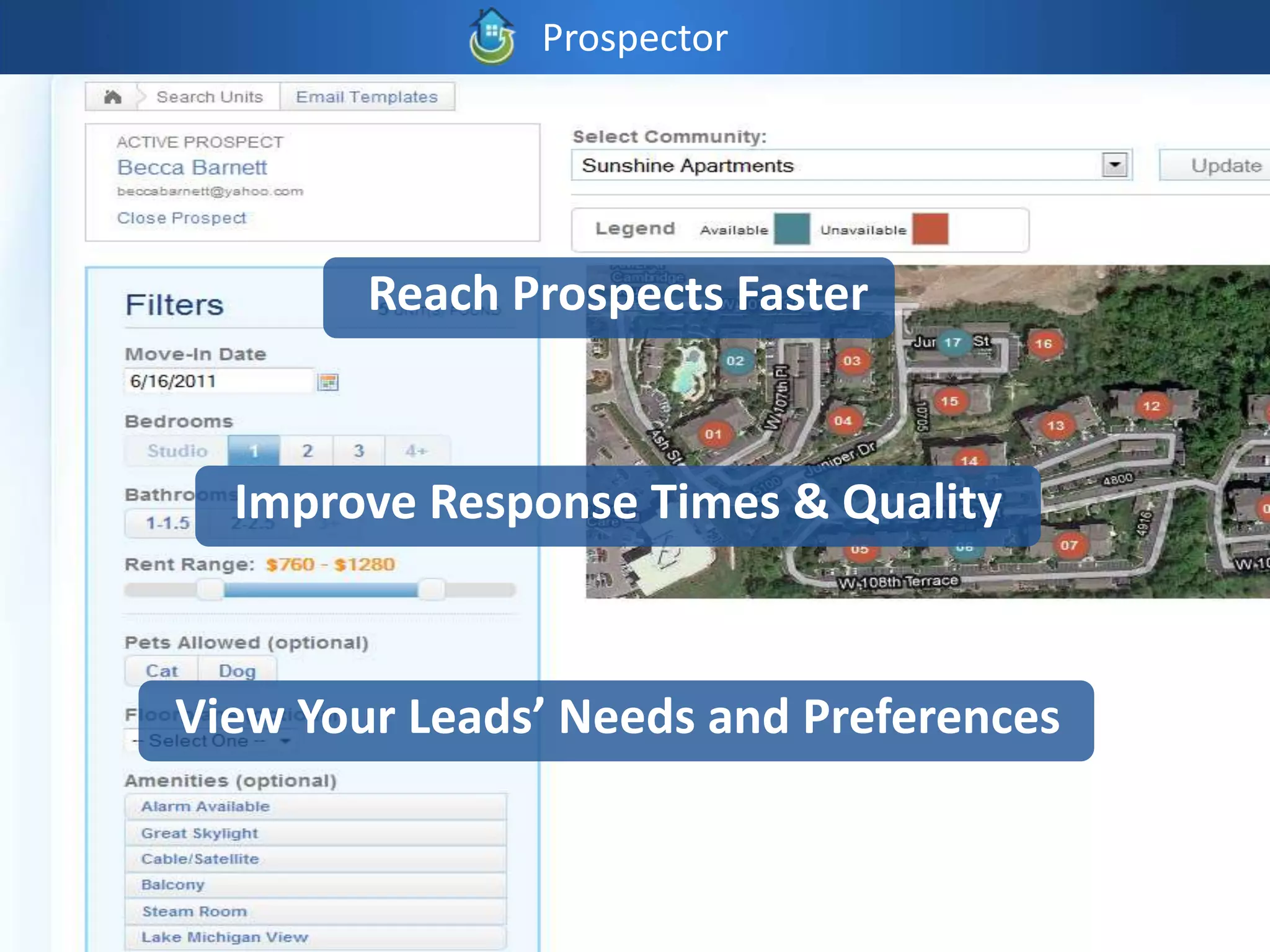 Prospector




        Reach Prospects Faster


  Improve Response Times & Quality



View Your Leads’ Needs and Preferences
 