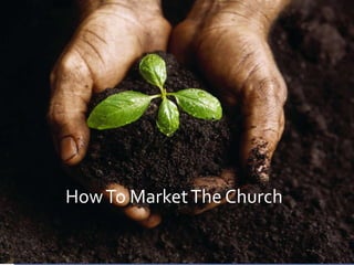 How To Market The Church 