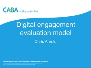Digital engagement
evaluation model
Chris Arnold
 
