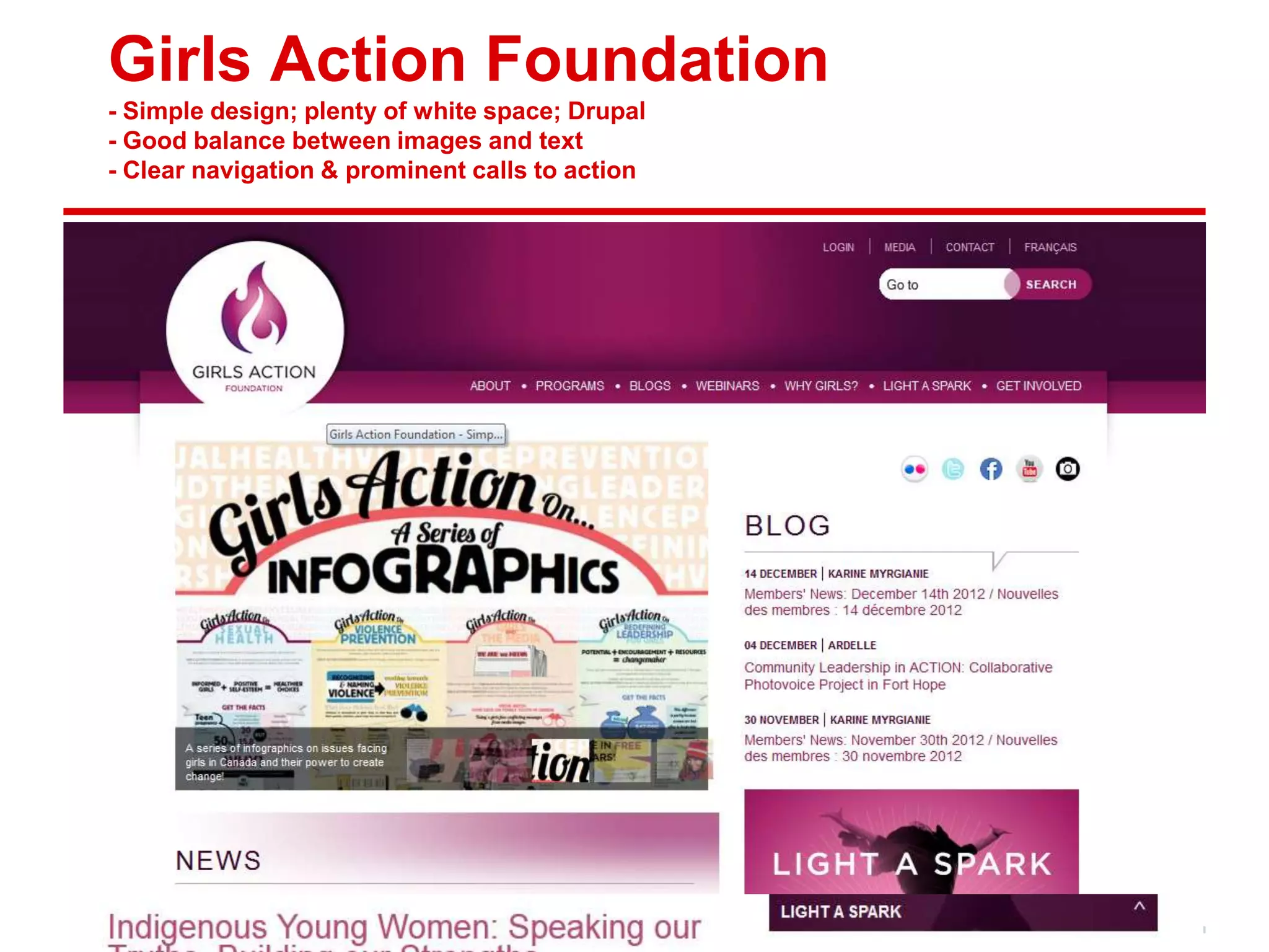 Girls Action Foundation
- Simple design; plenty of white space; Drupal
- Good balance between images and text
- Clear navigation & prominent calls to action
 