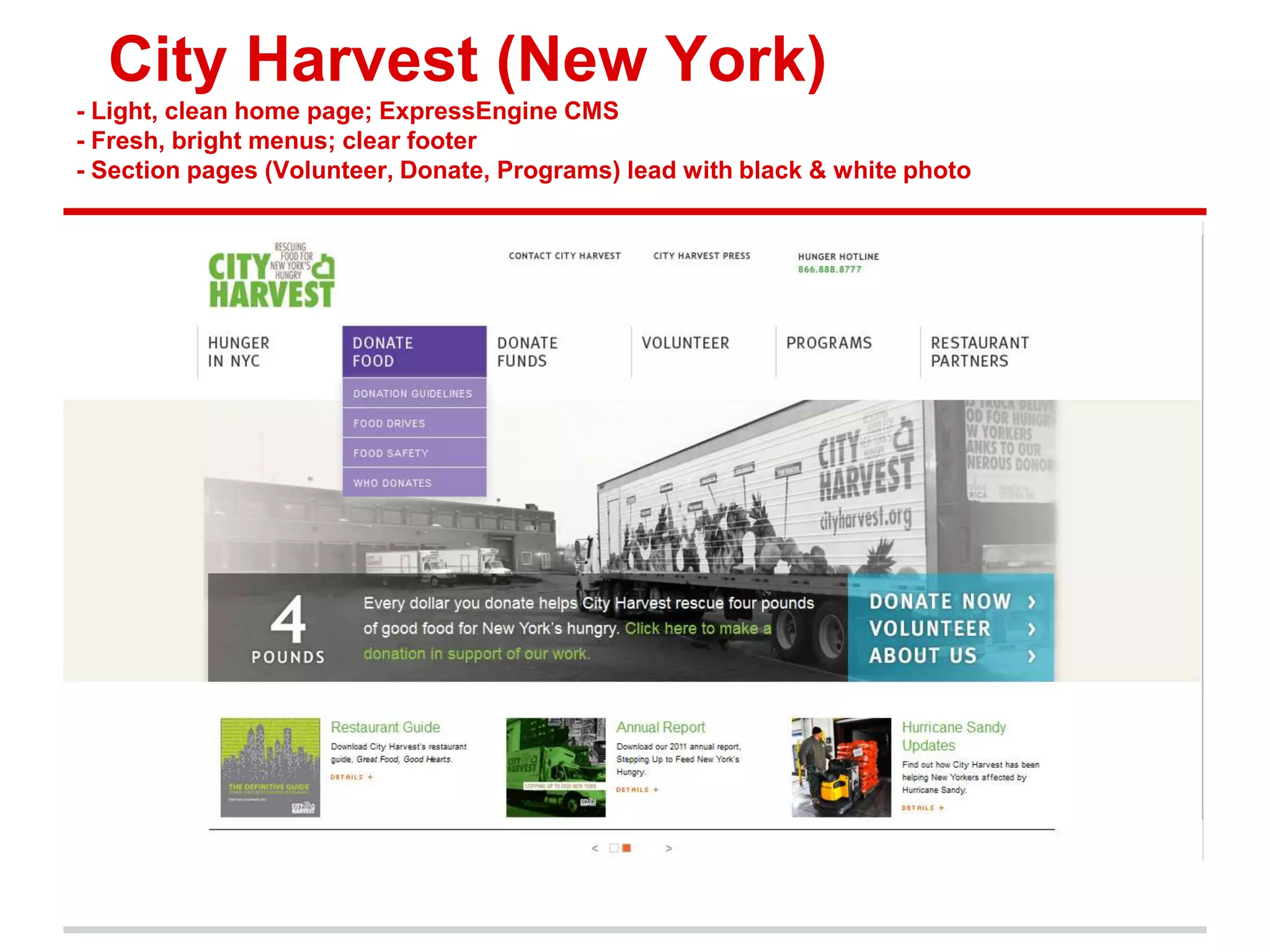 City Harvest (New York)
- Light, clean home page; ExpressEngine CMS
- Fresh, bright menus; clear footer
- Section pages (Volunteer, Donate, Programs) lead with black & white photo
 