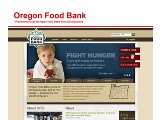 Oregon Food Bank
- Prominent links to major food bank functions/actions
 