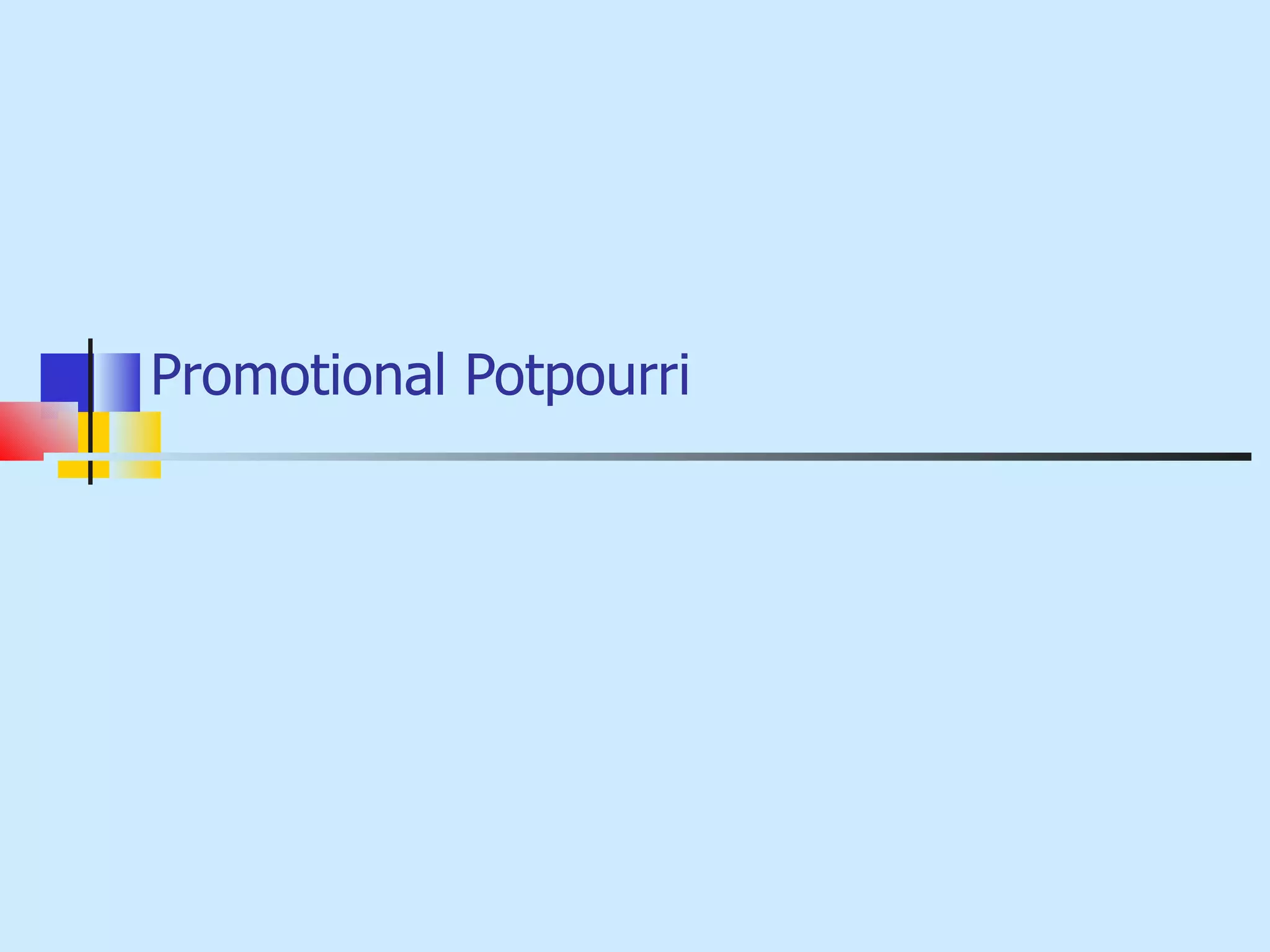 Promotional Potpourri 