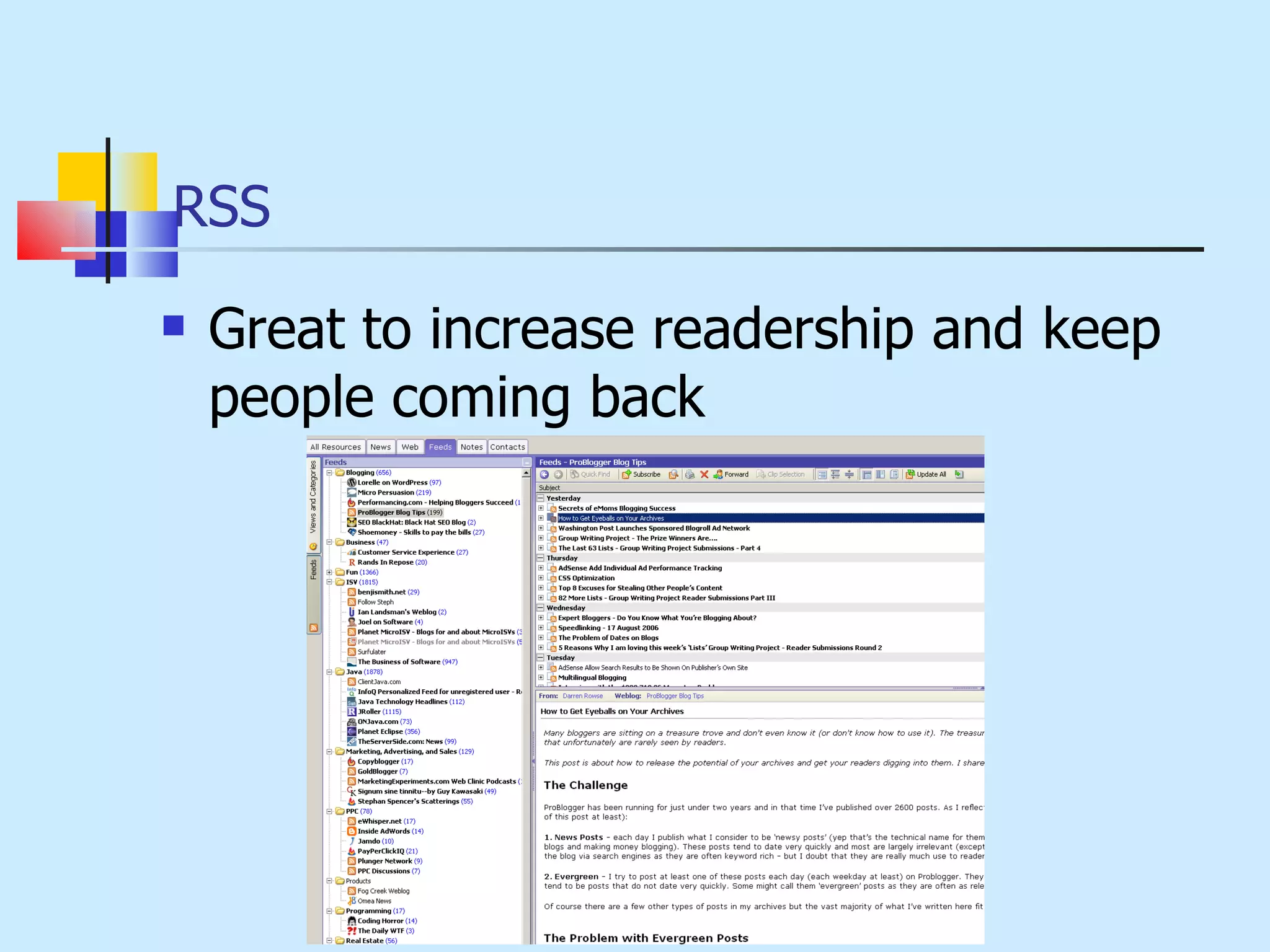 RSS Great to increase readership and keep people coming back 