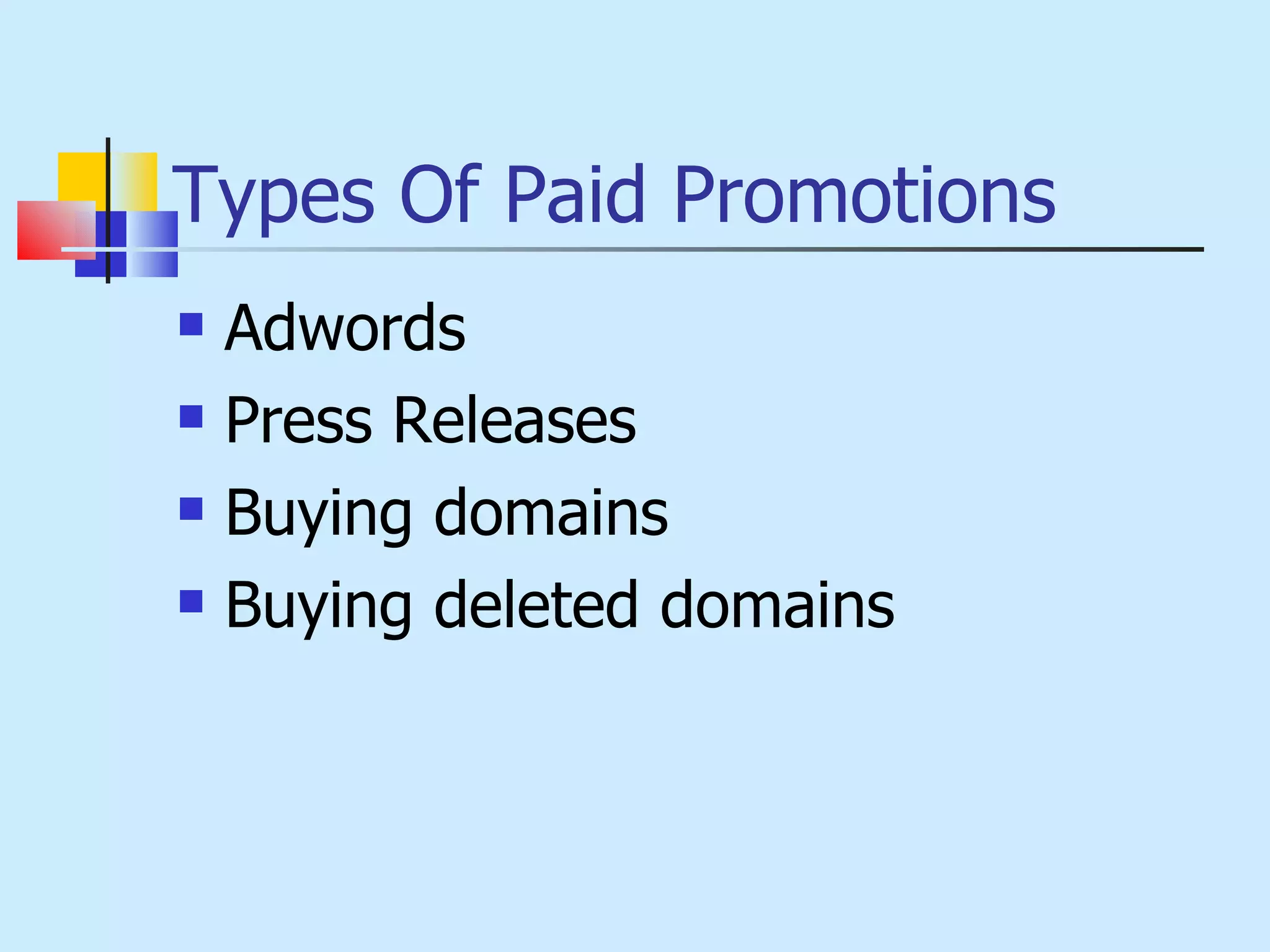 Types Of Paid Promotions Adwords Press Releases Buying domains Buying deleted domains 