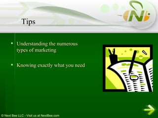 Understanding the numerous types of marketing  Knowing exactly what you need   Tips 