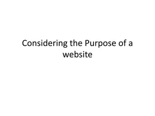 Considering the Purpose of a website 