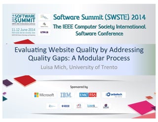 Evalua&ng)Website)Quality)by)Addressing)
Quality)Gaps:)A)Modular)Process
Luisa)Mich,)University)of)Trento
 
