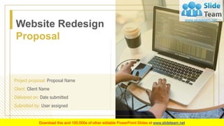 Website Redesign
Proposal
Project proposal: Proposal Name
Client: Client Name
Delivered on: Date submitted
Submitted by: User assigned
 