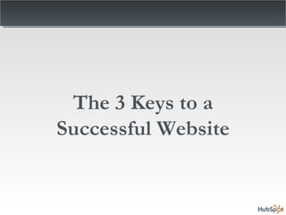 The 3 Keys to a Successful Website 