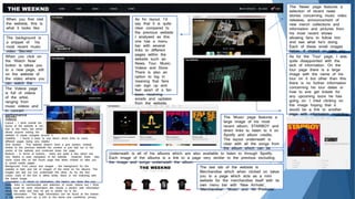 Summary
Layout – I think overall the
layout of the website is very clear
due to the menu bar which
allows anyone visiting the
website to easily navigate around it.
Usability - I found it easy to use which direct links to many
different pages being very helpful.
Grid System – This website doesn’t have a grid system, instead
similar to the previous website the content is just laid out in the
centre of the website and continues down the page.
Buttons - In terms of buttons, there are quite a few which are
very helpful in easy navigation of the website. However, there also
some icons like on the music page that when clicked on take you
to social media pages.
Background, Font colour and images – the background for the
website is dark and full of images of the artist an his albums. The
images are laid out one underneath the other. As for the font
colour, most of the font is either white, black or red matching with
the brand image.
Information – In terms of information, the basics are there like tour
dates, links to merchandise and selection of music videos but I think
there could be more information like maybe a section with information
about the artist and how he got to where he is etc..
Legal Information – The legal information can be found at the bottom
of the website such as: a link to the terms and conditions, privacy
When you first visit
the website, this is
what it looks like:
The background is
a snippet of his
most recent music
video ‘Secrets’
When you click on
the ‘Watch Now’
button is takes you
to a new page, still
on the website of
the video where you
can watch the
whole thing.
As for layout, I’d
say that it is quite
clear compared to
the previous website
I analysed as this
one has a menu
bar with several
links to different
pages within the
website such as:
News, Tour, Music,
Videos and Store.
There is also an
option to log in
meaning that fans
can sign up and
feel apart of a fan
base, receiving
emails and updates
from the website.
There is also a
checkout button
which is for
purchasing merch.
The ‘News’ page features a
selection of recent news
stories concerning music video
releases, announcement of
new merch collections and
information and pictures from
his most recent shows
allowing fans to follow him
and see what he’s doing.
Each of these small images
below, if clicked on take you
to the full story and give
details etc. of where to buy
the merch or how the concert
went etc..
As for the ‘Tour’ page, I was
quite disappointed with the
lack of information. On the
tour page there is a large
image with the name of his
tour on it but other than this,
there is no further information
concerning his tour dates or
how to eve get tickets for
any upcoming tours he has
going on. I tried clicking on
the image hoping that it
would be a link to another
page with information regarding
his tour but it wasn.t meaning
I found this page rather
pointless as it gives no actual
information.
The ‘Music’ page features a
large image of his most
recent album; STARBOY and
direct links to listen to it on
Spotify and album credits.
The layout underneath is
clear with all the songs from
the album which can be
listened to individually through
Spotify.
Underneath is all of his albums which are also available to listen to through Spotify.
Each image of the albums is a link to a page very similar to the previous excluding
the image and songs underneath the album.
The Videos page
is full of videos
of the artist,
ranging from
music videos and
in concert
performance
videos.
The last tab of the website is
Merchandise which when clicked on takes
you to a page which acts as a mini
website for the merchandise itself with its
own menu bar with ‘New Arrivals’,
‘Merchandise’, ‘Music’ and ‘All Products’.
 
