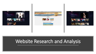 Website Research and Analysis
 