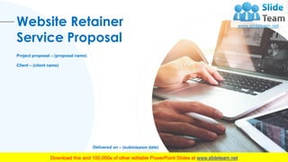 Website Retainer
Service Proposal
Project proposal – (proposal name)
Client – (client name)
Delivered on – (submission date)
Submitted by - (user assigned)
 