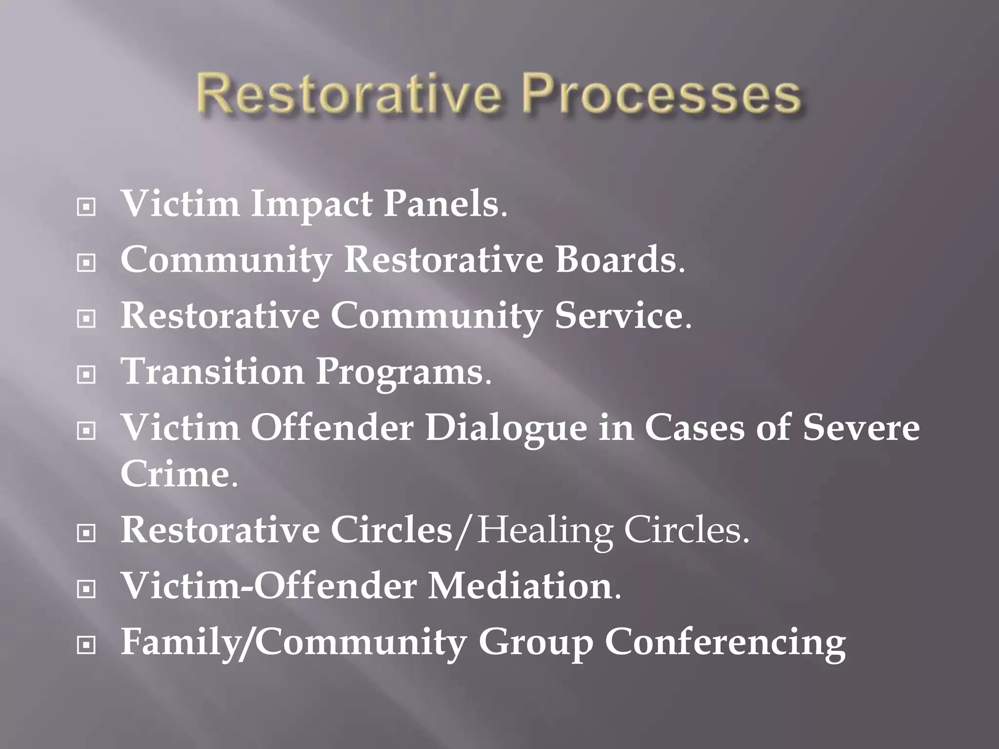 Government is responsible for order --Communities are responsible for peaceElements of Restorative JusticeEncounter