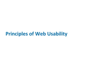 Principles of Web Usability
 