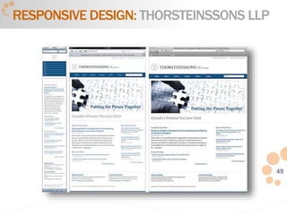 49
RESPONSIVE DESIGN: THORSTEINSSONS LLP
 