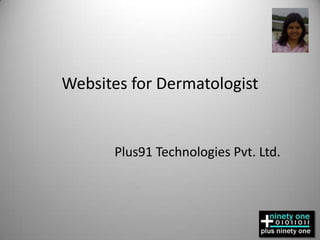 Websites for Dermatologist  Plus91 Technologies Pvt. Ltd. 
