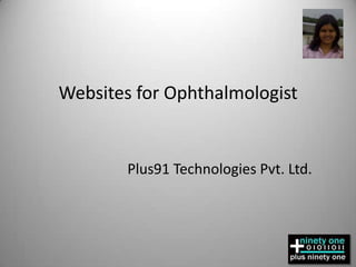 Websites for Ophthalmologist Plus91 Technologies Pvt. Ltd. 