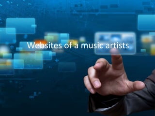Websites of a music artists
 