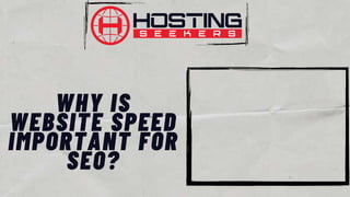 WHY IS
WEBSITE SPEED
IMPORTANT FOR
SEO?
 