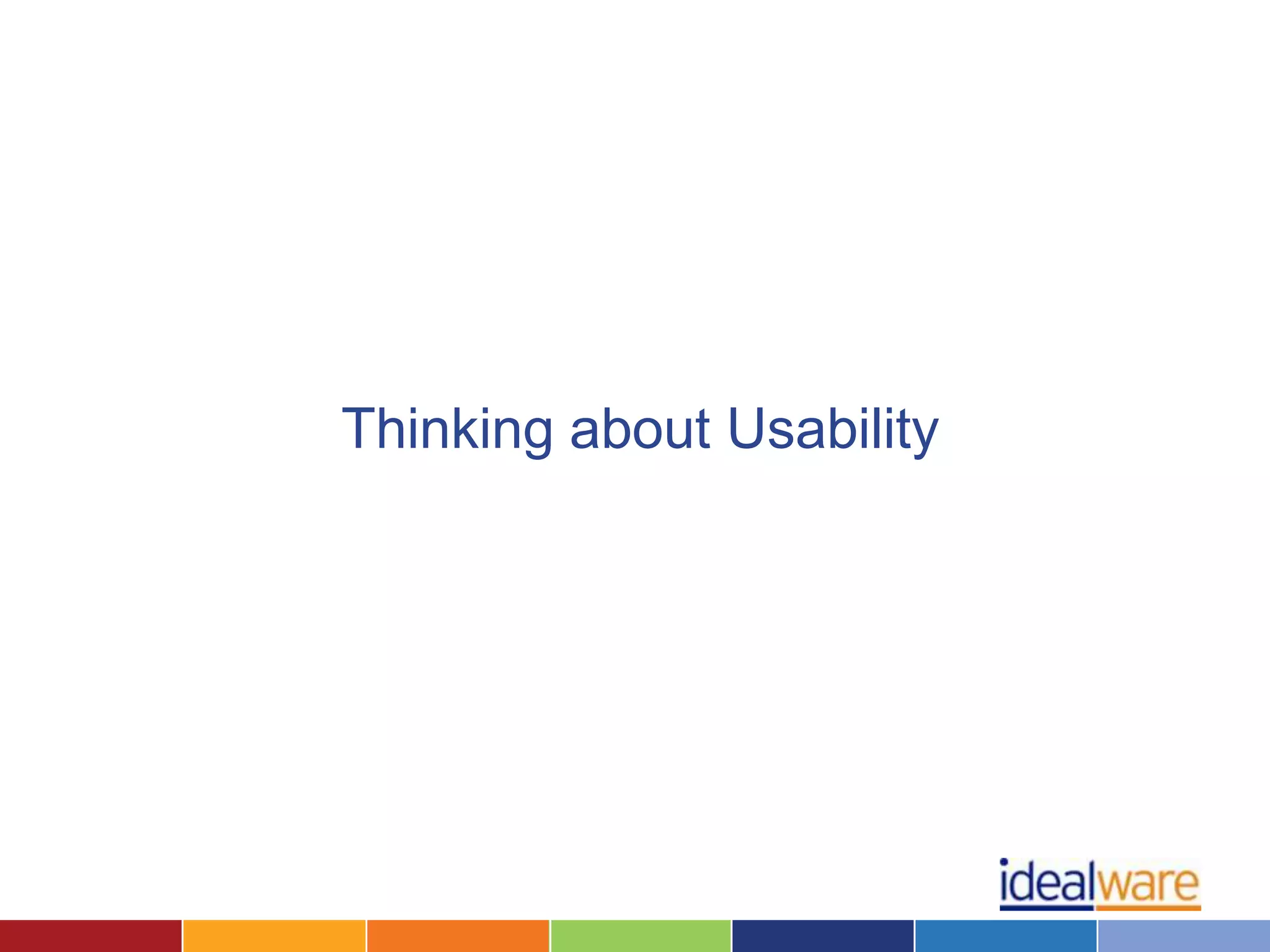 Thinking about Usability
 