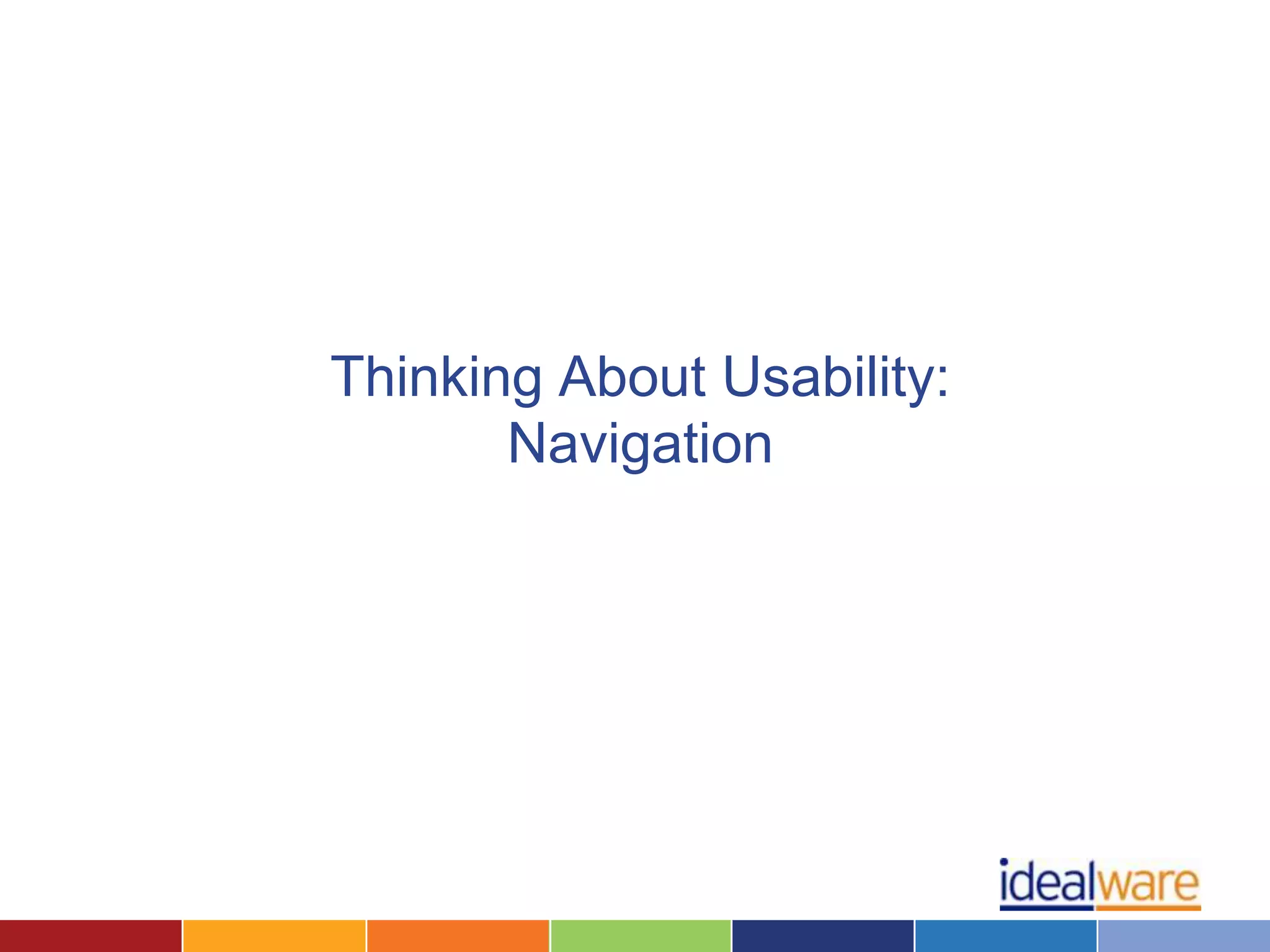 Thinking About Usability:
Navigation
 