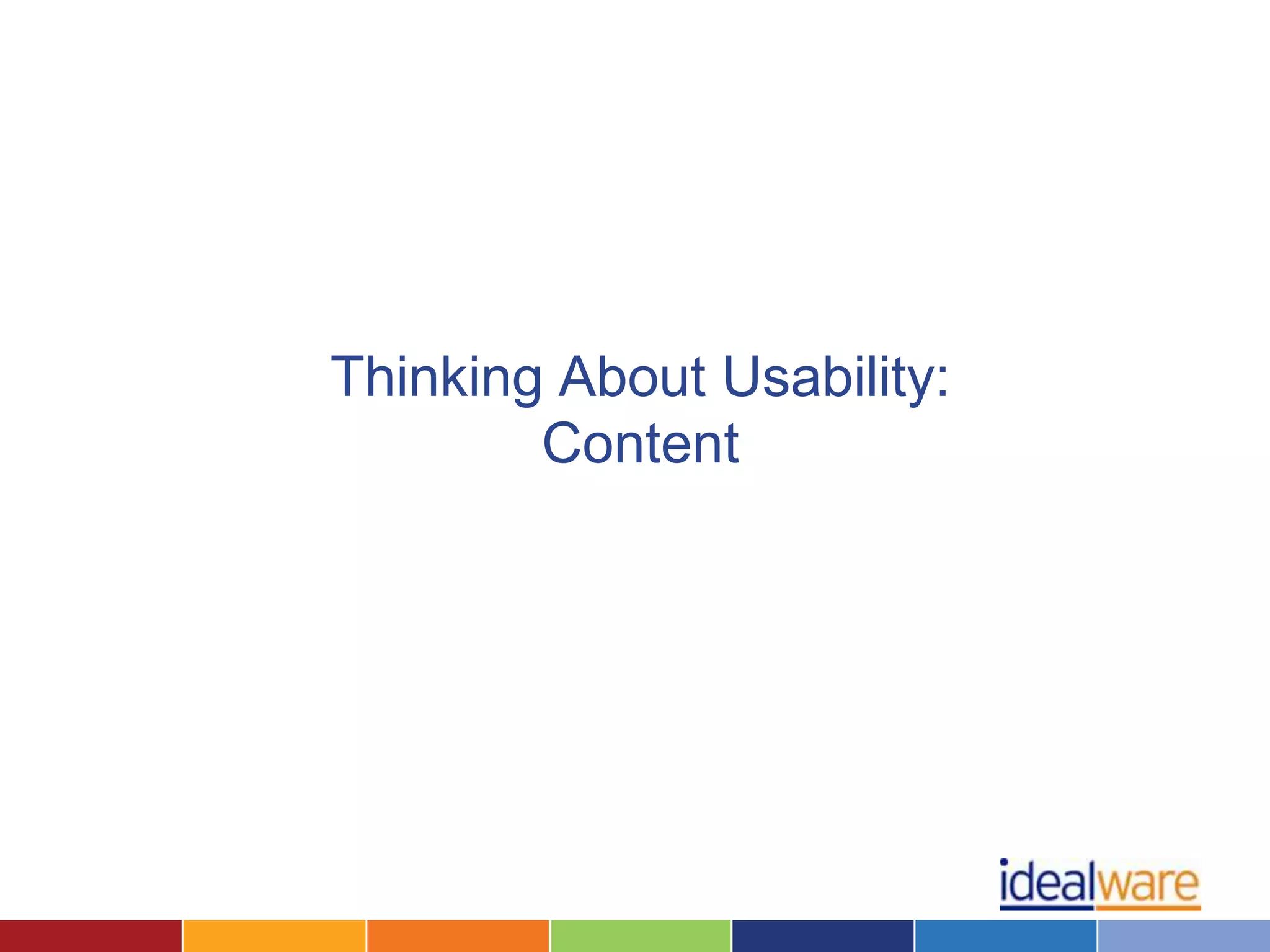 Thinking About Usability:
Content
 