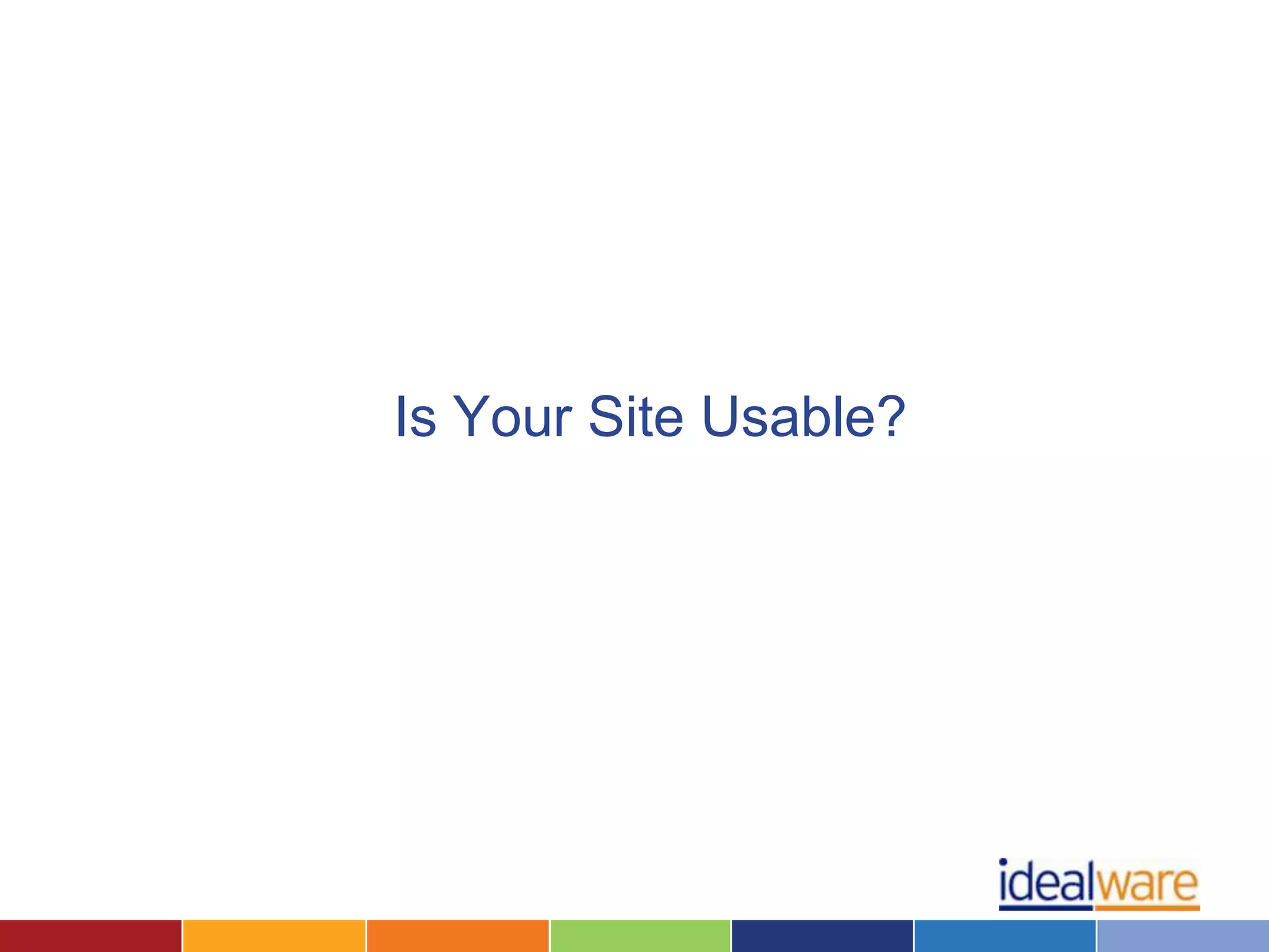 Is Your Site Usable?
 