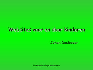 Websites voor en door kinderen Johan Desloover 