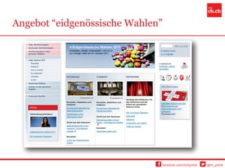 Angebot “eidgenössische Wahlen”




                              facebook.com/chchportal   @ch_portal
 
