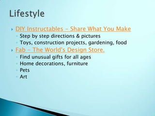  DIY Instructables - Share What You Make
◦ Step by step directions & pictures
◦ Toys, construction projects, gardening, f...