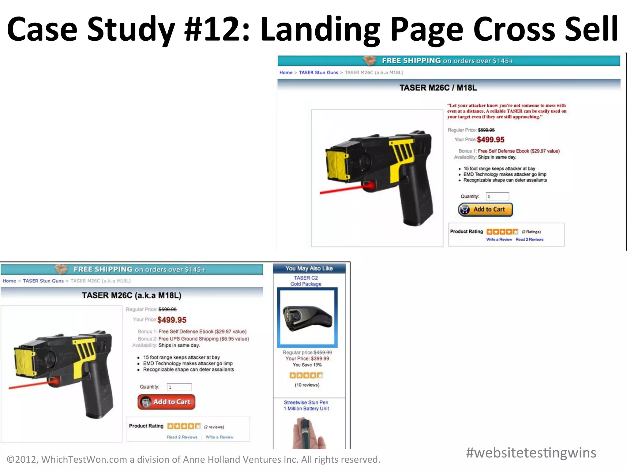 Case	
  Study	
  #12:	
  Landing	
  Page	
  Cross	
  Sell	
  




©2012,	
  WhichTestWon.com	
  a	
  division	
  of	
  Anne	
  Holland	
  Ventures	
  Inc.	
  All	
  rights	
  reserved.	
  	
     #websitetes0ngwins	
  
 
