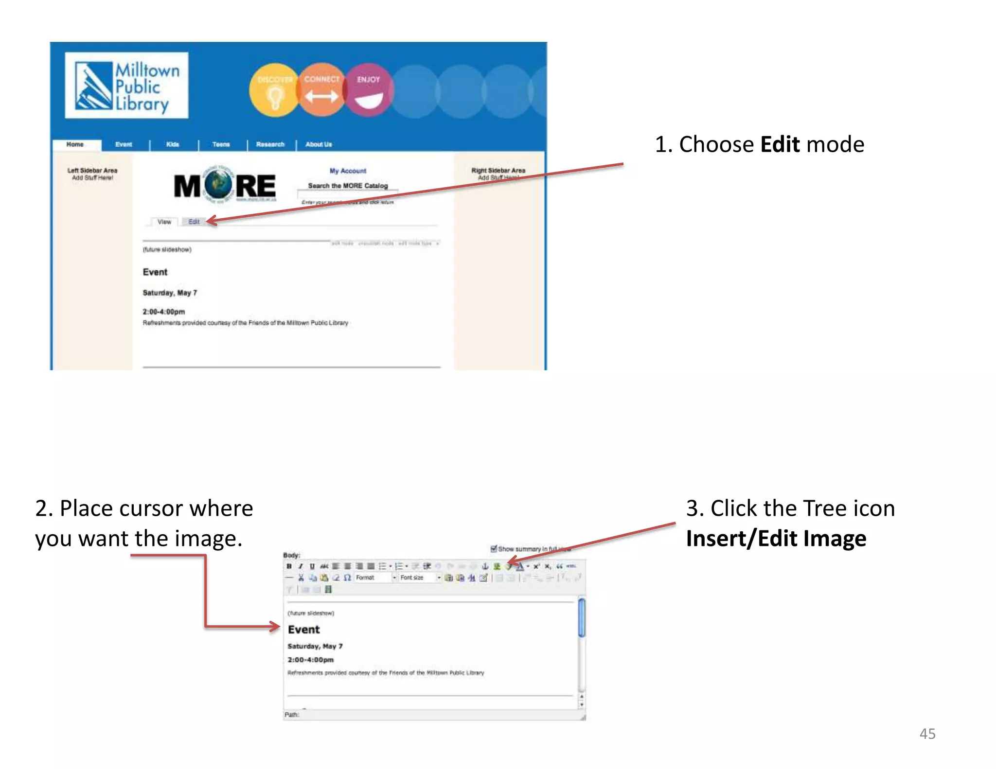 1. Choose Edit mode




2. Place cursor where     3. Click the Tree icon
you want the image.       Insert/Edit Image




                                                   45
 