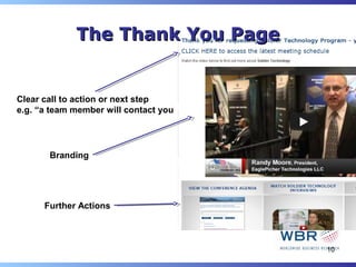 The Thank You Page


Clear call to action or next step
e.g. “a team member will contact you




       Branding




      Further Actions



                                       10
 