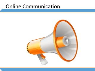 Online Communication
 