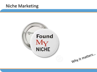 Niche Marketing
 