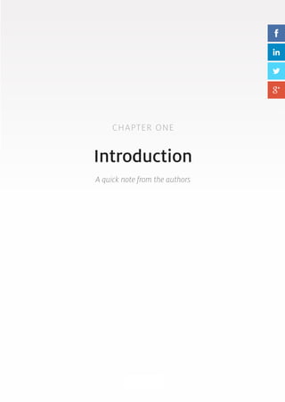 CHAPTER ONE 
Introduction 
A quick note from the authors 
5 
 