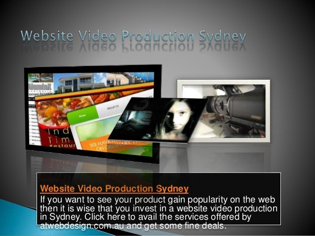 Website Video Production Sydney
If you want to see your product gain popularity on the web
then it is wise that you invest in a website video production
in Sydney. Click here to avail the services offered by
atwebdesign.com.au and get some fine deals.
 