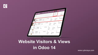 www.cybrosys.com
Website Visitors & Views
in Odoo 14
 