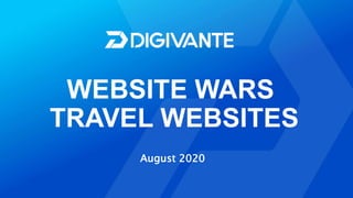 WEBSITE WARS
TRAVEL WEBSITES
August 2020
 