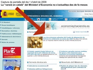 Captura de pantalla del dia 1 d’abril de 2009 La “versió en català” del Ministeri d’Economia no s’actualitza des de fa mesos 