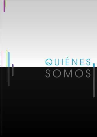 S O M O S
Q U I É N E S
 