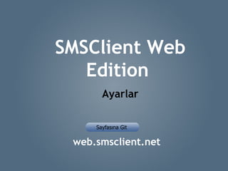SMSClient Web Edition  Ayarlar web.smsclient.net 