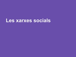 Les xarxes socials
 