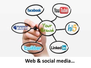 Web & social media…
 